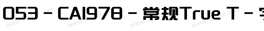 053-CAI978-常规True T字体转换